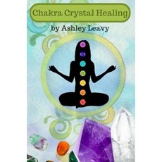 Chakra Crystal Healing Paperback, Createspace Independent Publishing Platform