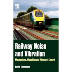 Railway Noise and Vibration: Mechanisms Modelling and Means of Control Hardcover, Elsevier Science