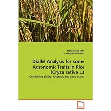 Diallel Analysis for Some Agronomic Traits in Rice (Oryza Sativa L.) Paperback, VDM Verlag