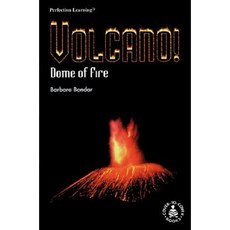 Volcano!: Dome of Fire Library Binding, Perfection Learning