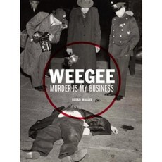 Weegee: Murder Is My Business Hardcover, Prestel Publishing