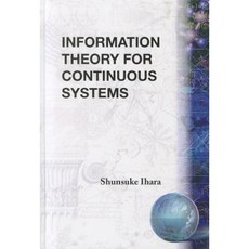 Information Theory for Continuous Systems Hardcover, World Scientific Publishing Company