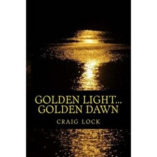 Golden Light... Golden Dawn: A Picture Book Paperback, Createspace Independent Publishing Platform