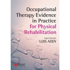Occupational Therapy Evidence in Practice for Physical Rehabilitation 平裝版, Wiley-Blackwell