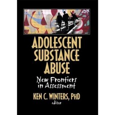 Adolescent Substance Abuse: New Frontiers in Assessment Paperback, Haworth Press