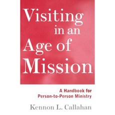 Visiting in an Age of Mission: A Handbook for Person-To-Person Ministry Paperback, Jossey-Bass