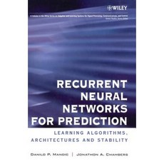 Recurrent Neural Networks for Prediction: Learning Algorithms Architectures and Stability Hardcover, Wiley