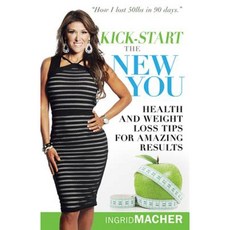 Kick-Start the New You: Health and Weight Loss Tips for Amazing Results Paperback, Whitaker House