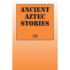Ancient Aztec Stories: The God's Eye Paperback, Outskirts Press
