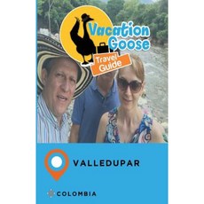 Vacation Goose 旅遊指南 哥倫比亞巴耶杜帕爾 平裝本, Createspace獨立發布平台