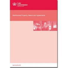 Matrimonial Property Needs and Agreements: Law Commission Report #343 Paperback, Stationery Office Books (TSO)