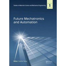 Future Mechatronics and Automation Hardcover, CRC Press
