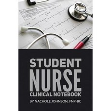 Student Nurse Clinical Notebook Paperback, Createspace Independent Publishing Platform