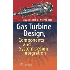 Gas Turbine Design Components and System Design Integration Hardcover, Springer