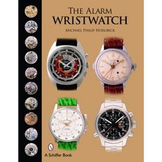 The Alarm Wristwatch: The History of an Undervalued Feature Hardcover, Schiffer Publishing