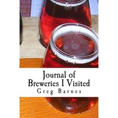 Journal of Breweries I Visited Paperback, Createspace Independent Publishing Platform
