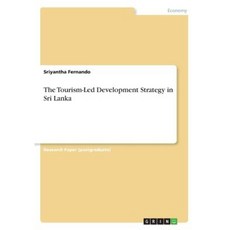 The Tourism-Led Development Strategy in Sri Lanka Paperback, Grin Publishing