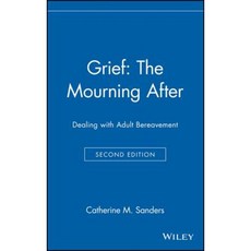 Grief: The Mourning After: Dealing with Adult Bereavement Hardcover, Wiley