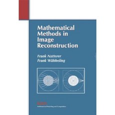 Mathematical Methods in Image Reconstruction Paperback, Society for Industrial and Applied Mathematic