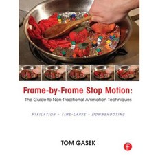 Frame-By-Frame Stop Motion: The Guide to Non-Traditional Animation Techniques Paperback, Focal Press