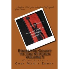 From the Court to the Kitchen Volume 5: The Soul Food Edition Paperback, Createspace Independent Publishing Platform