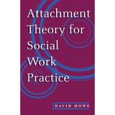 Attachment Theory for Social Work Practice Paperback, Palgrave