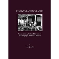 Photographing Papua Hardcover, Cambridge Scholars Publishing