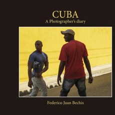 Cuba. a Photographer's Diary Paperback, Createspace Independent Publishing Platform