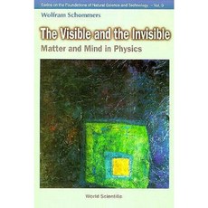 Visible and the Invisible The: Matter and Mind in Physics Hardcover, World Scientific Publishing Company