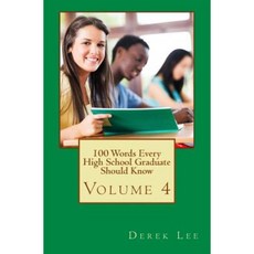 100 Words Every High School Graduate Should Know Volume 4 Paperback, Createspace Independent Publishing Platform