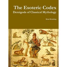 The Esoteric Codex: Demigods of Classical Mythology Paperback, Lulu.com
