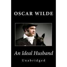 An Ideal Husband (Unabridged) Paperback, Createspace Independent Publishing Platform