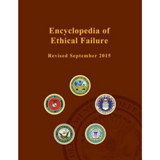 Encyclopedia of Ethical Failure - Revised September 2015 Paperback, Createspace Independent Publishing Platform