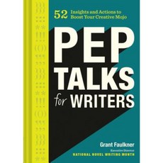 Pep Talks for Writers: 52 Insights and Actions to Boost Your Creative Mojo Hardcover, Chronicle Books