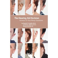 The Hearing Aid Decision: Answers to Your Many Questions Paperback, Ramie Pub. Corp.