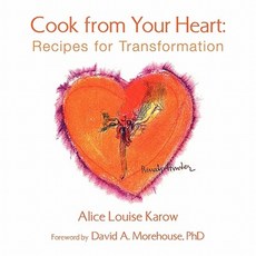 Cook from Your Heart: Recipes for Transformation Paperback, Xlibris