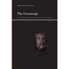The Unconcept: The Freudian Uncanny in Late-Twentieth-Century Theory Paperback, State University of New York Press
