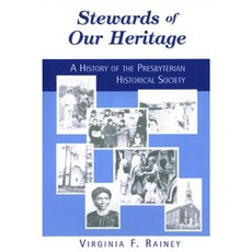 Stewards of Our Heritage: A History of the Presbyterian Historical Society Hardcover, Geneva Press