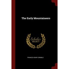 The Early Mountaineers Paperback, Andesite Press