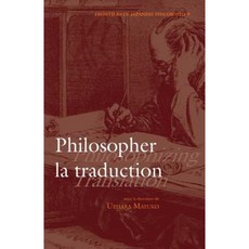 Philosopher La Traduction / Philosophizing Translation Paperback, Createspace Independent Publishing Platform