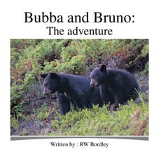 Bubba and Bruno: The Adventure Paperback, Authorhouse
