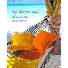 Fiji Recipes and Memories: A Fiji Journal Paperback, Createspace Independent Publishing Platform