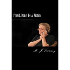 Fraud: Don't Be a Victim Paperback, Createspace Independent Publishing Platform