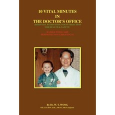 10 Vital Minutes in the Doctor's Office: Essential Patient/Doctor Interaction for Health & Safety Paperback, Trafford Publishing