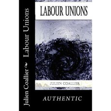 Labour Unions Paperback, Createspace Independent Publishing Platform