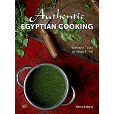 Authentic Egyptian Cooking: From the Table of Abou El Sid Hardcover, American University in Cairo Press