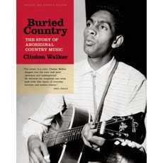 Buried Country: The Story of Aboriginal Country Music Paperback, Verse Chorus Press