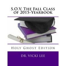 S.O.V. the Fall Class of 2015-Yearbook-Color: Holy Ghost Edition Paperback, Createspace Independent Publishing Platform
