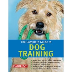 The Complete Guide to Dog Training Hardcover, Barron's Educational Series
