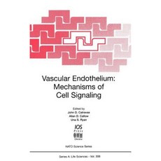 Vascular Endothelium: Mechanisms of Cell Signaling Hardcover, IOS Press